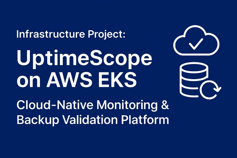 Infrastructure Project: UptimeScope on AWS EKS 🚀